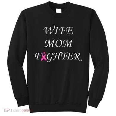 Breast Cancer Wife Mom Fighter Sweatshirt