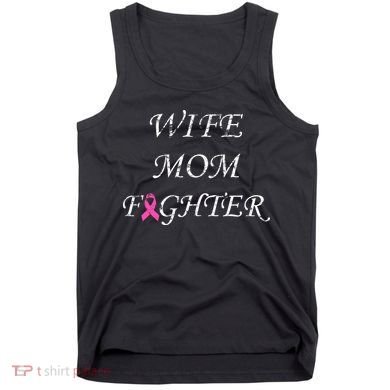 Breast Cancer Wife Mom Fighter Tank Top
