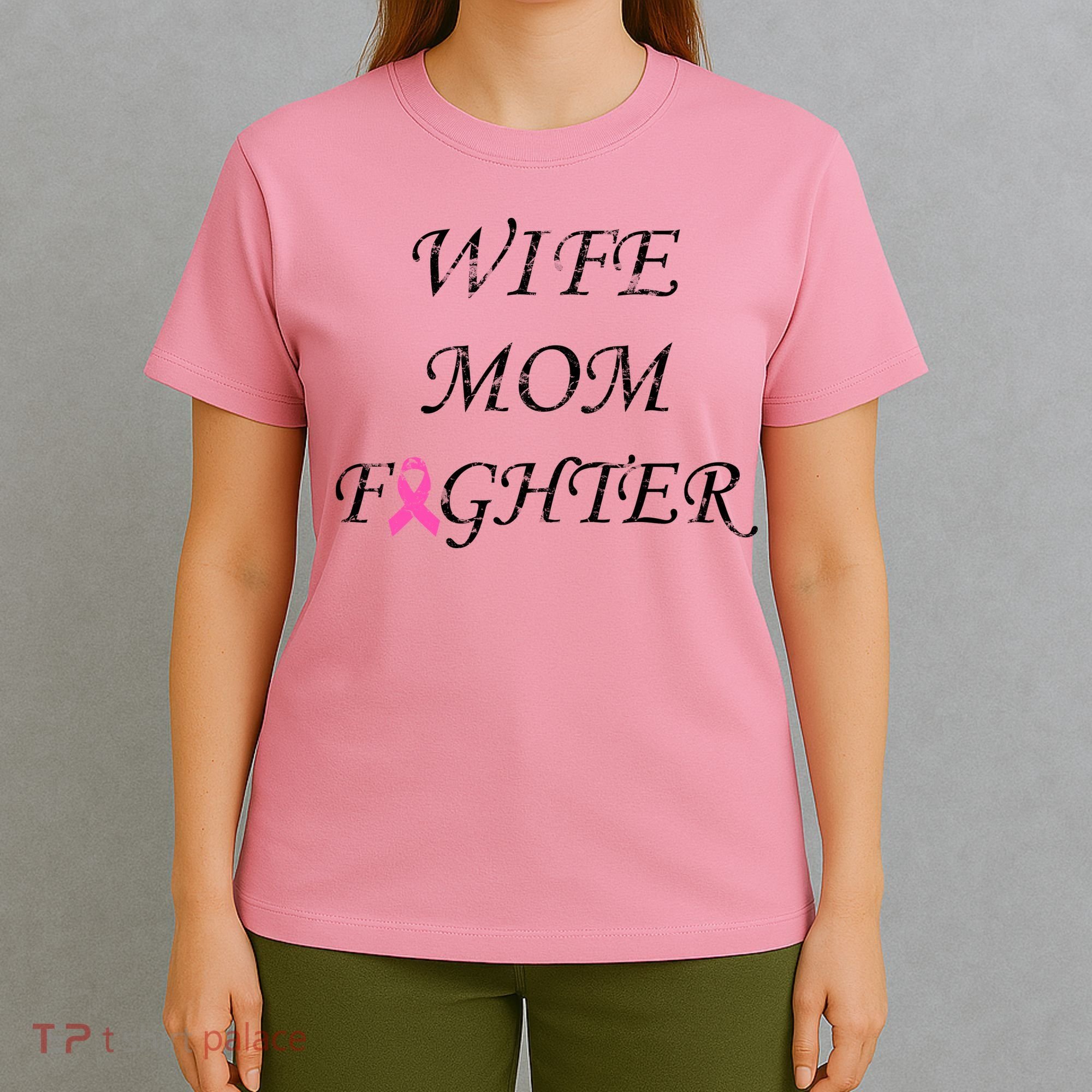 Breast Cancer Wife Mom Fighter T-Shirt