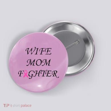 Breast Cancer Wife Mom Fighter Button