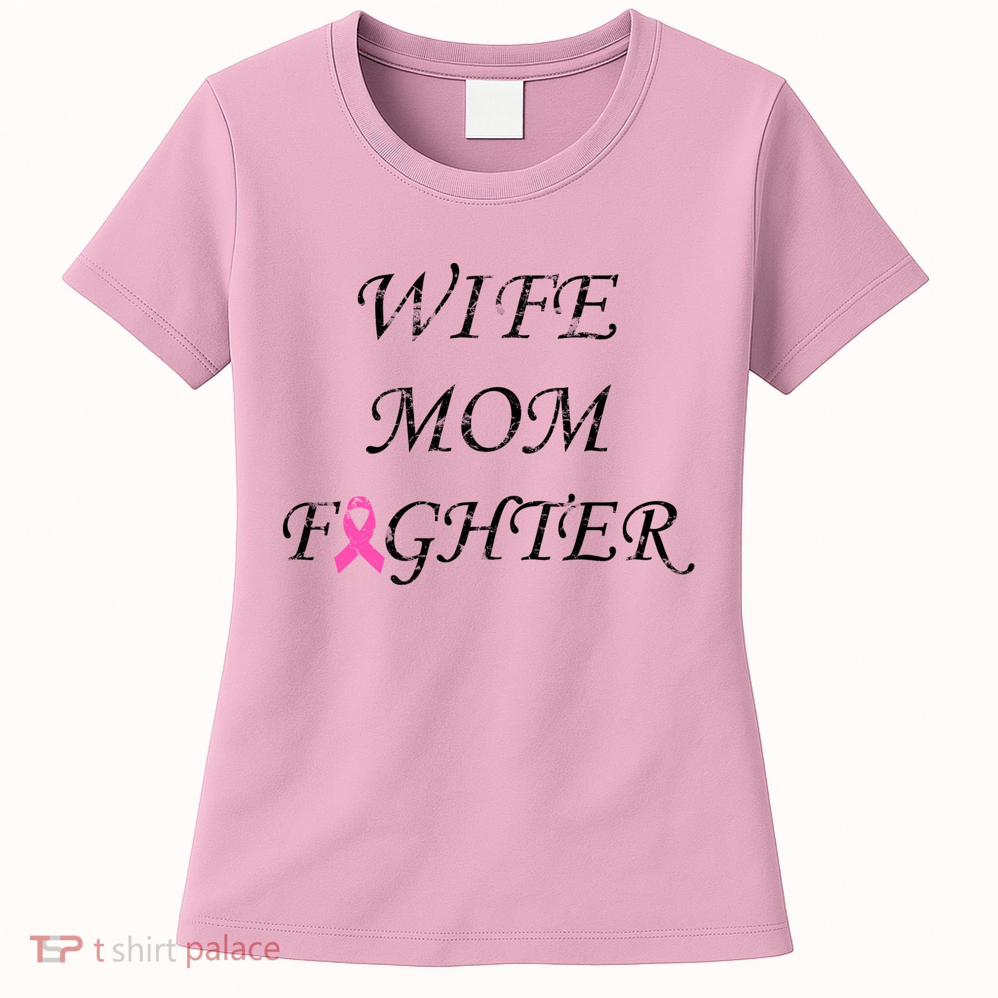 Breast Cancer Wife Mom Fighter Women's T-Shirt