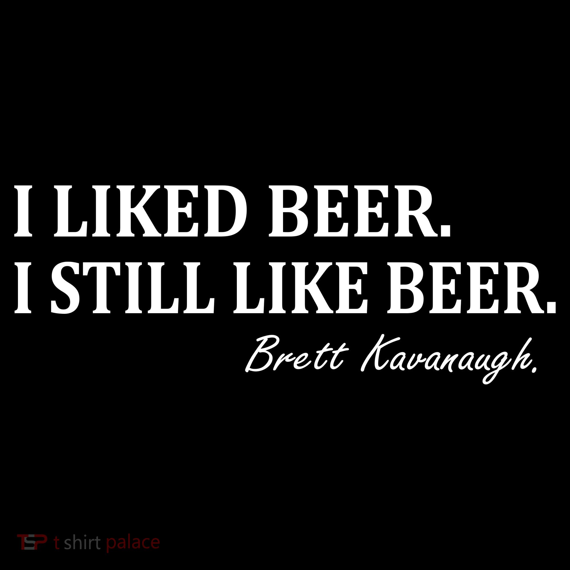 Brett Kavanaugh I Liked Beer I still Drink Beer Apron
