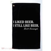 Brett Kavanaugh I Liked Beer I still Drink Beer Golf Towel thumb 0