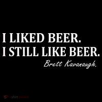 Brett Kavanaugh I Liked Beer I still Drink Beer Women's T-Shirt thumb 6