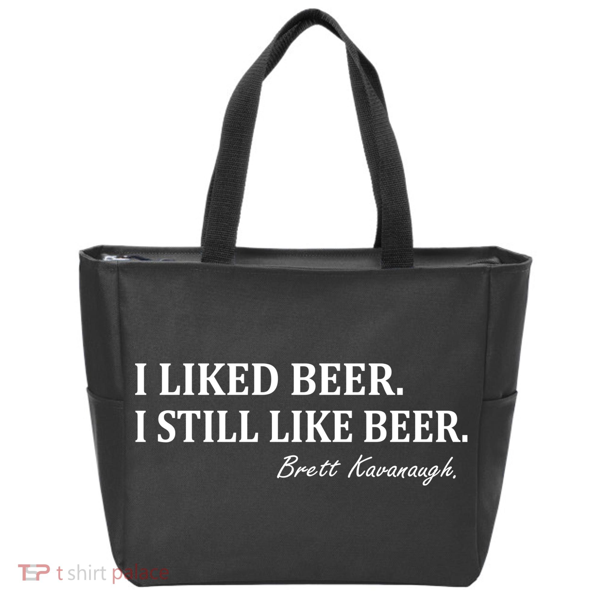 Brett Kavanaugh I Liked Beer I still Drink Beer Tote Bag