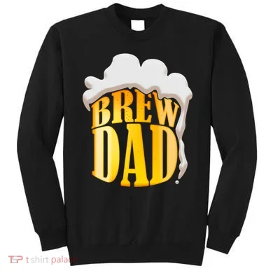 Brew Dad Matching Design Sweatshirt