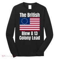 Betsy Ross Flag: The British Blew A 13 Colony Lead Long Sleeve Shirt thumb 0