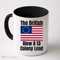 Betsy Ross Flag: The British Blew A 13 Colony Lead Coffee Mug thumb 0