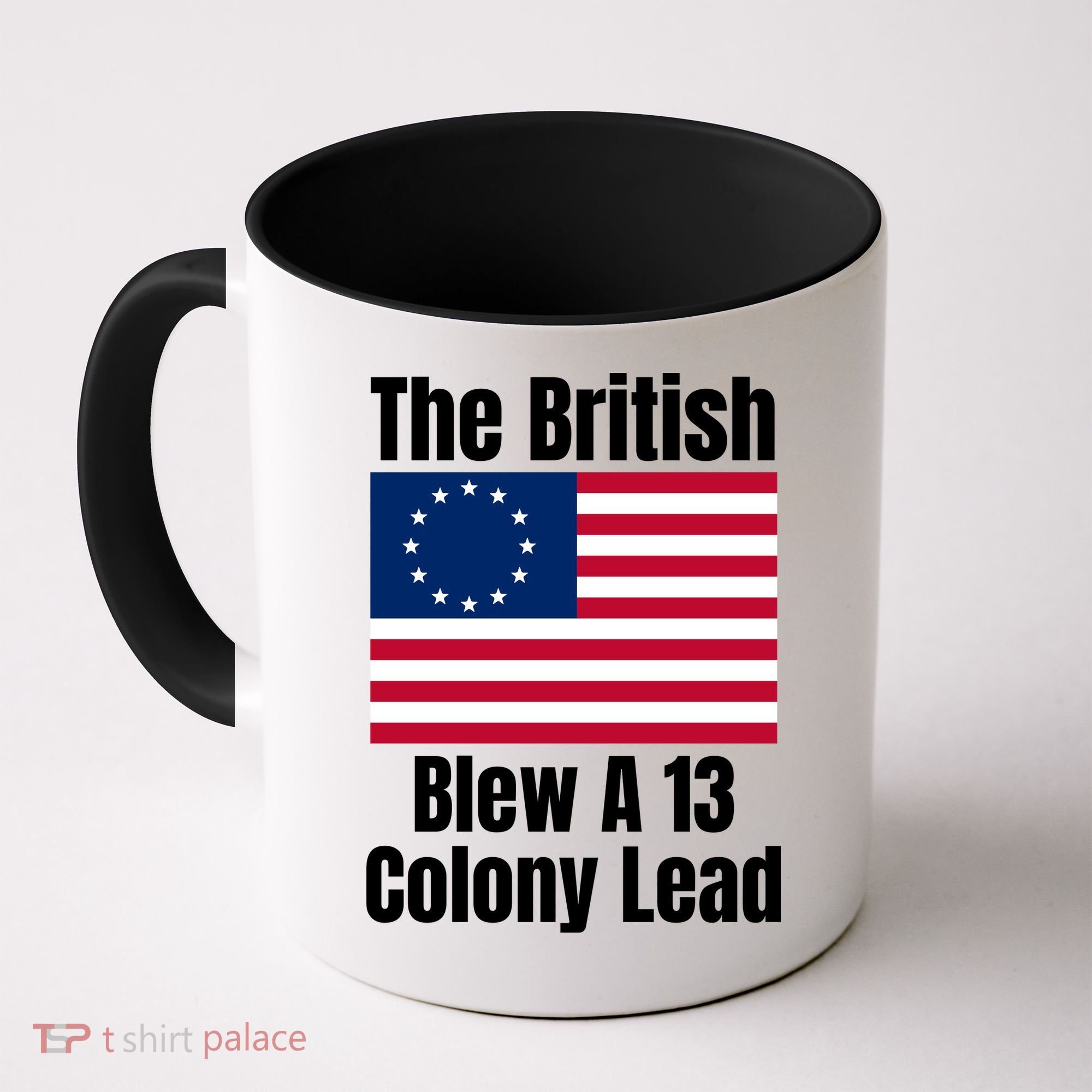 Betsy Ross Flag: The British Blew A 13 Colony Lead Coffee Mug
