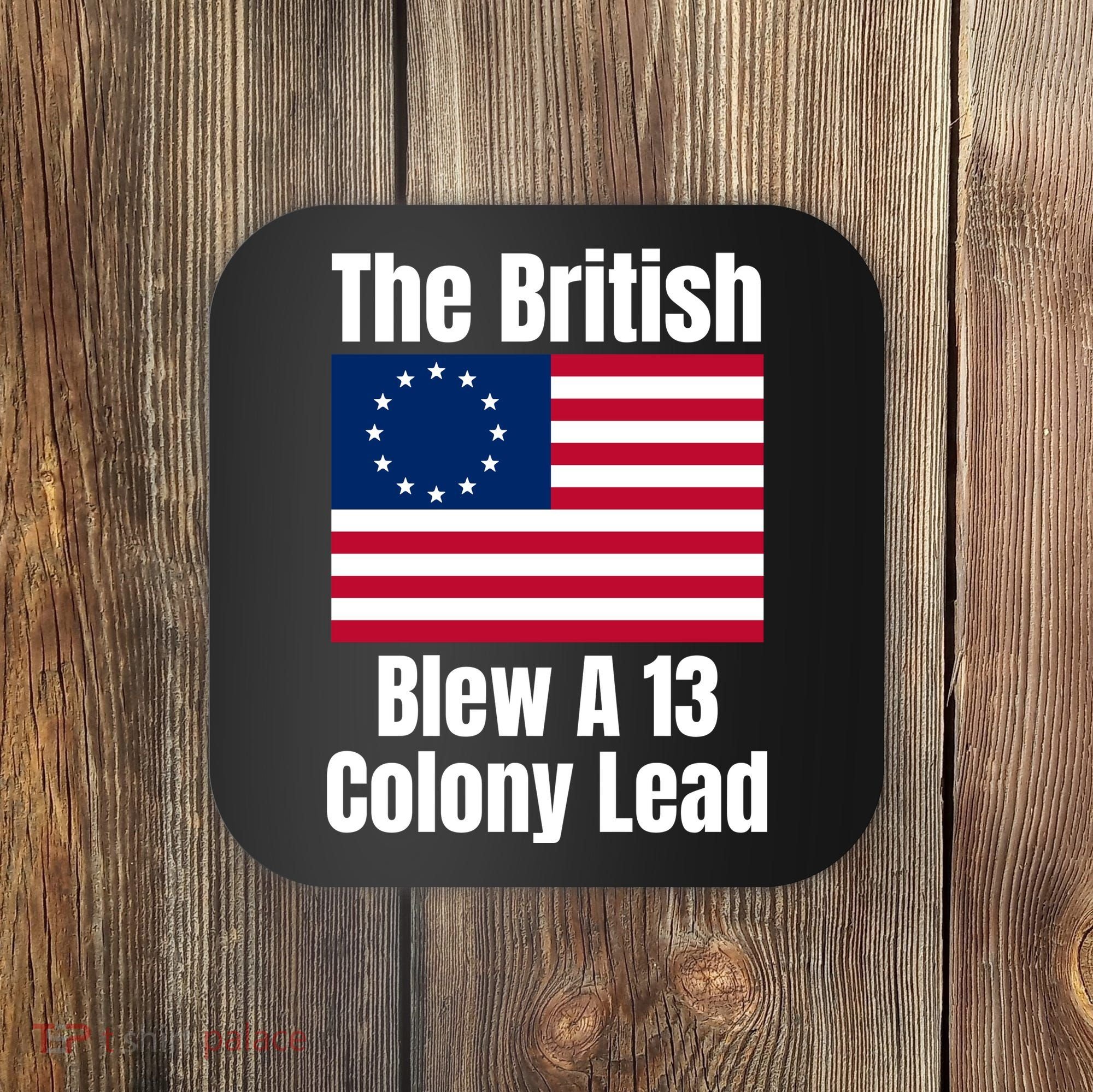 Betsy Ross Flag: The British Blew A 13 Colony Lead Coaster
