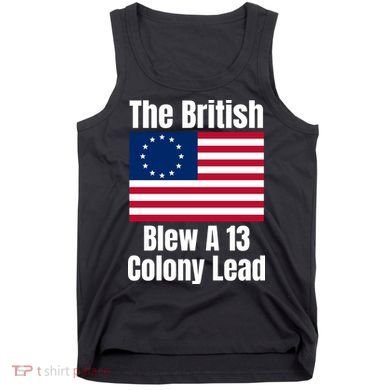 Betsy Ross Flag: The British Blew A 13 Colony Lead Tank Top