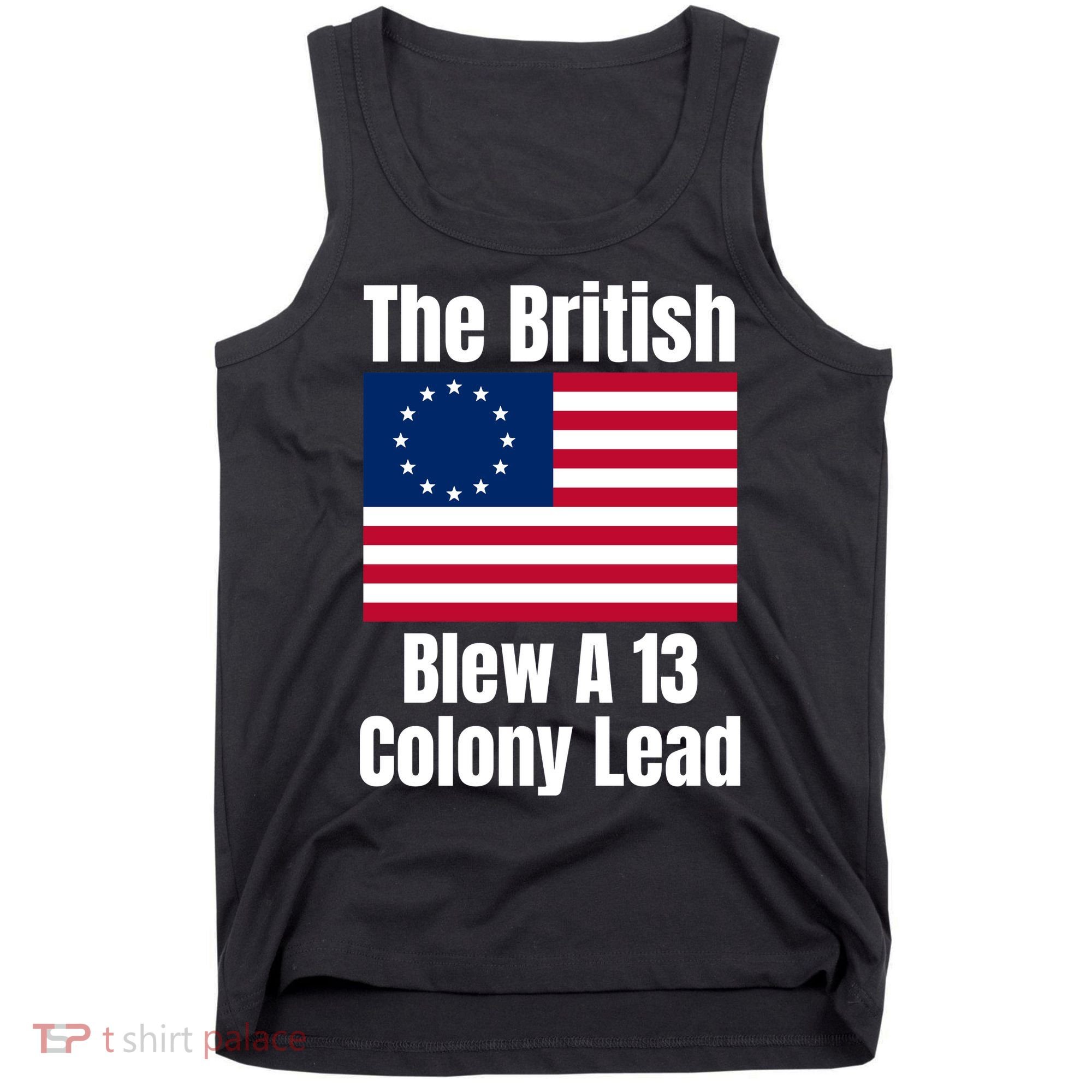 Betsy Ross Flag: The British Blew A 13 Colony Lead Tank Top