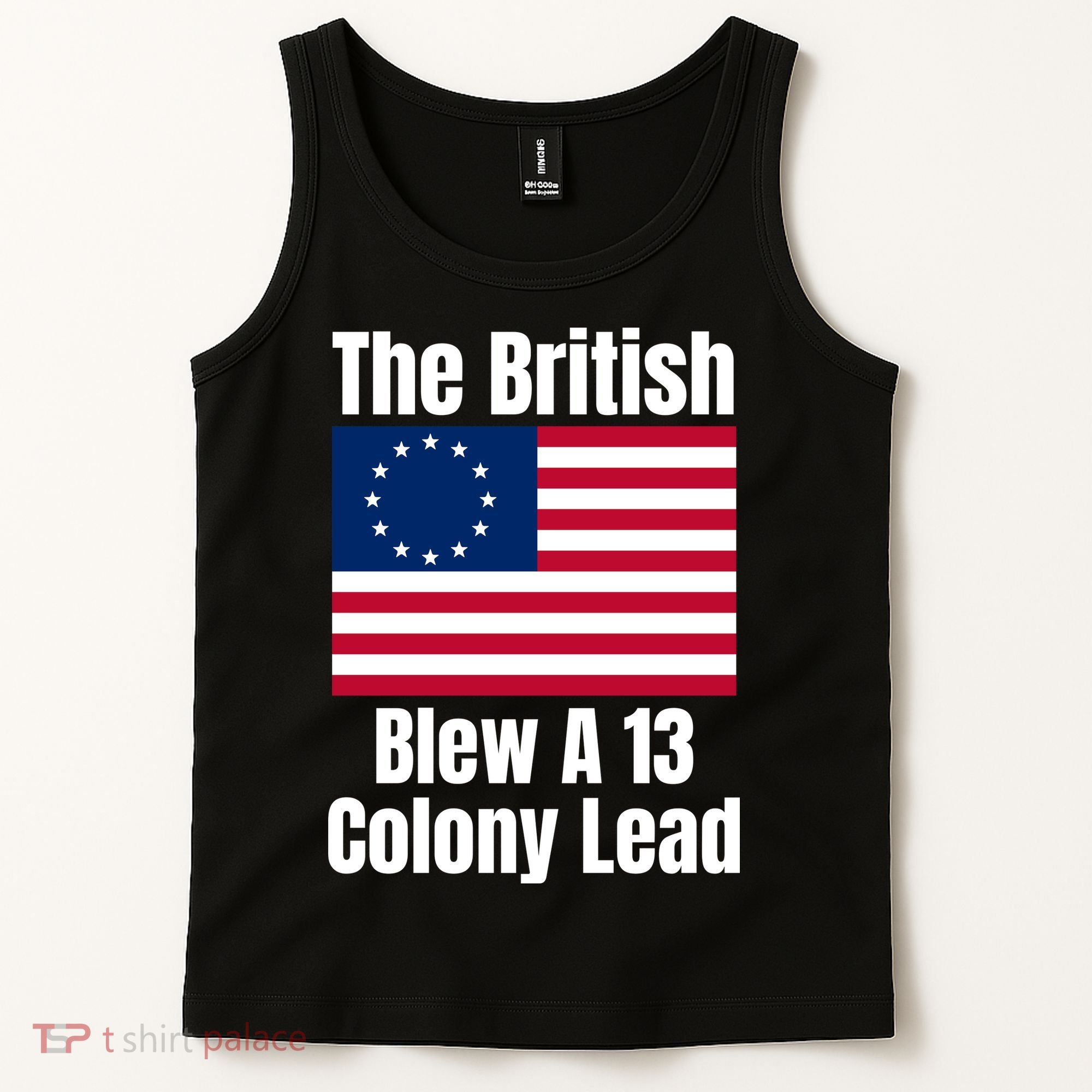 Betsy Ross Flag: The British Blew A 13 Colony Lead Tank Top