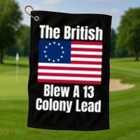 Betsy Ross Flag: The British Blew A 13 Colony Lead Golf Towel thumb 1