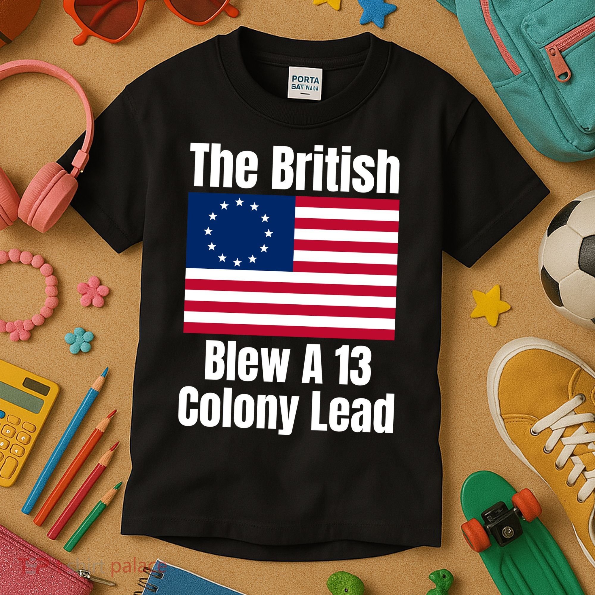 Betsy Ross Flag: The British Blew A 13 Colony Lead Kids T-Shirt