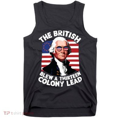 Betsy Ross Flag The British Blew A 13 Colony Lead Tank Top