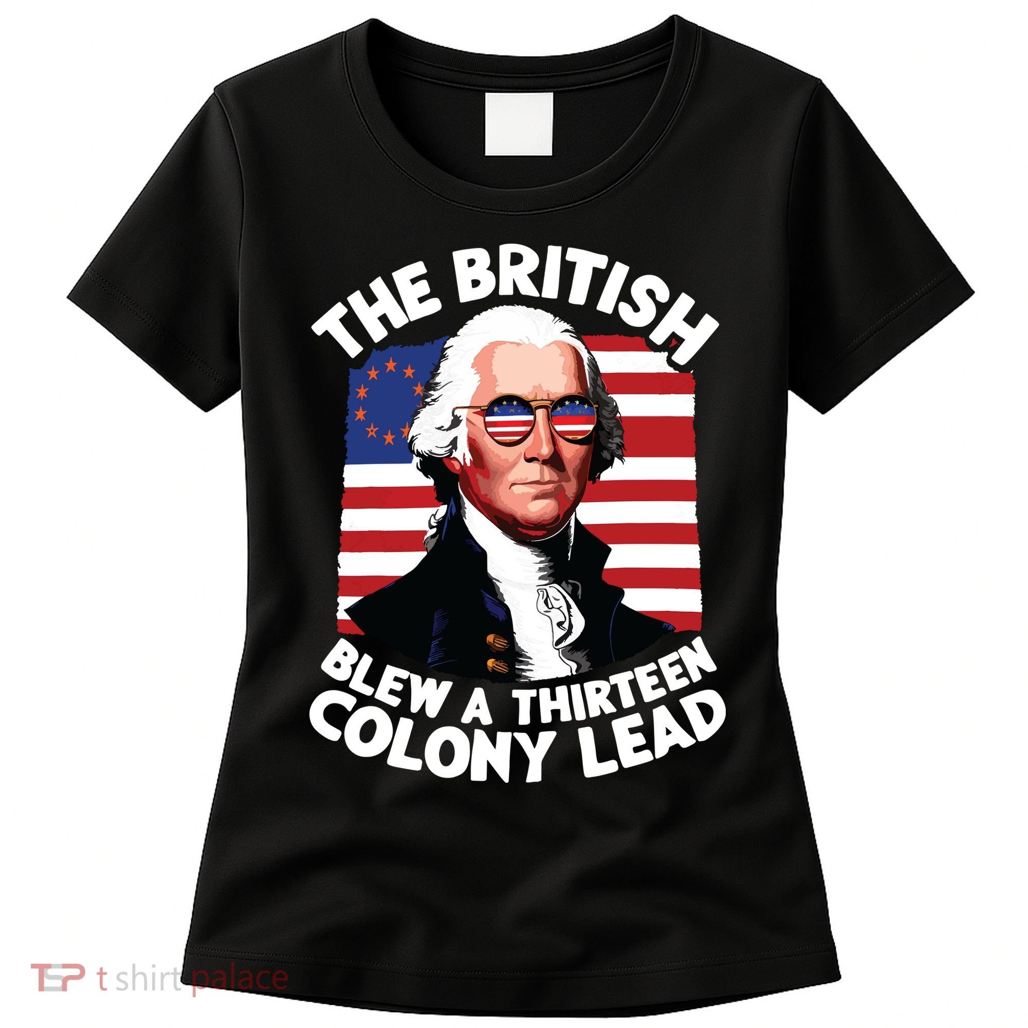 Betsy Ross Flag The British Blew A 13 Colony Lead Women's T-Shirt