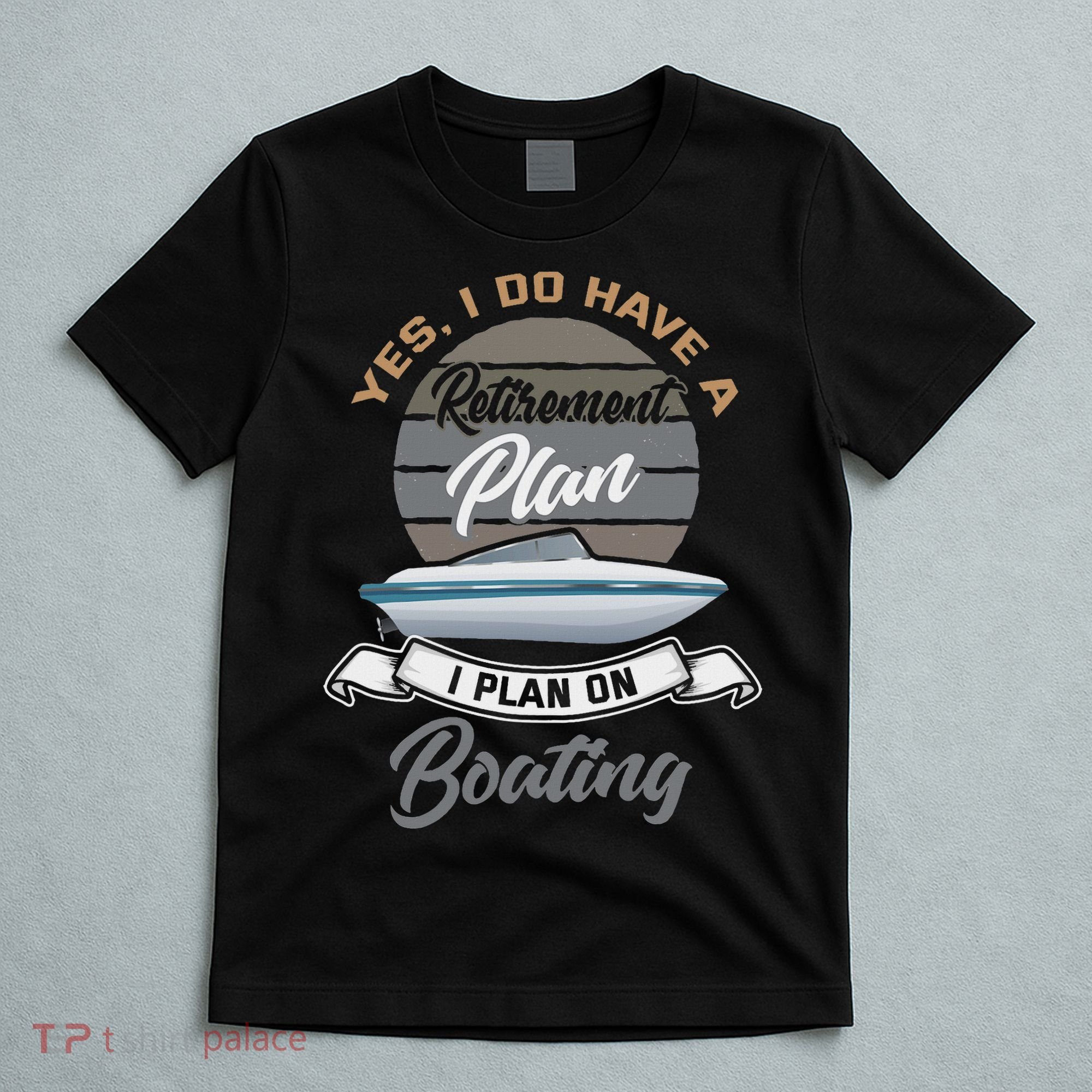 Boating Retiremen Funny Boat Captain Retirement Gift T-Shirt