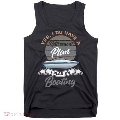 Boating Retiremen Funny Boat Captain Retirement Gift Tank Top