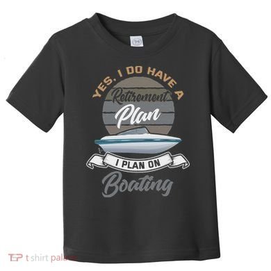 Boating Retiremen Funny Boat Captain Retirement Gift Toddler T-Shirt