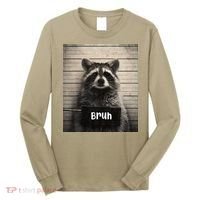 Bruh Raccoon Funny Trash Panda Lover Racoon Meme Long Sleeve Shirt thumb 0