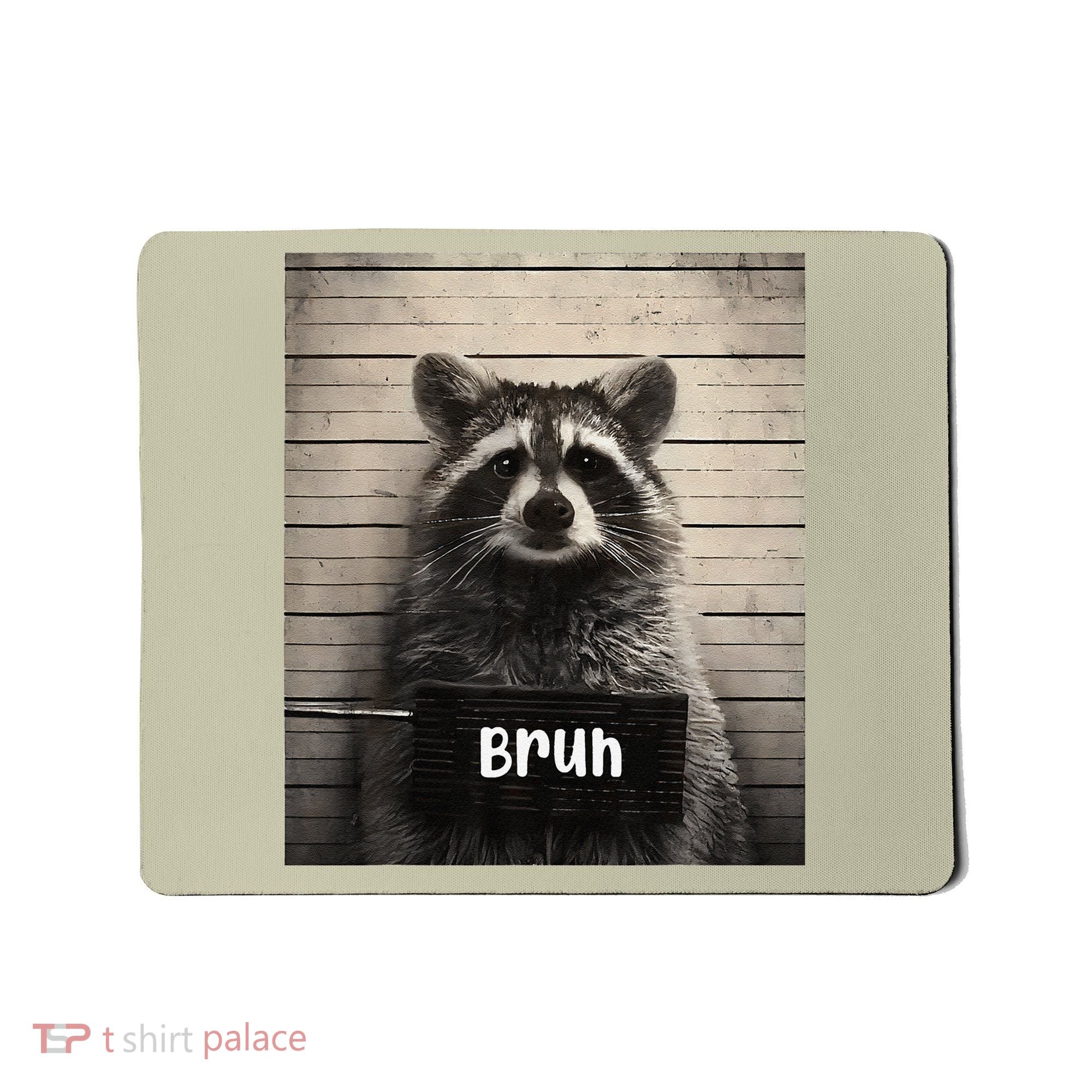 Bruh Raccoon Funny Trash Panda Lover Racoon Meme Mousepad