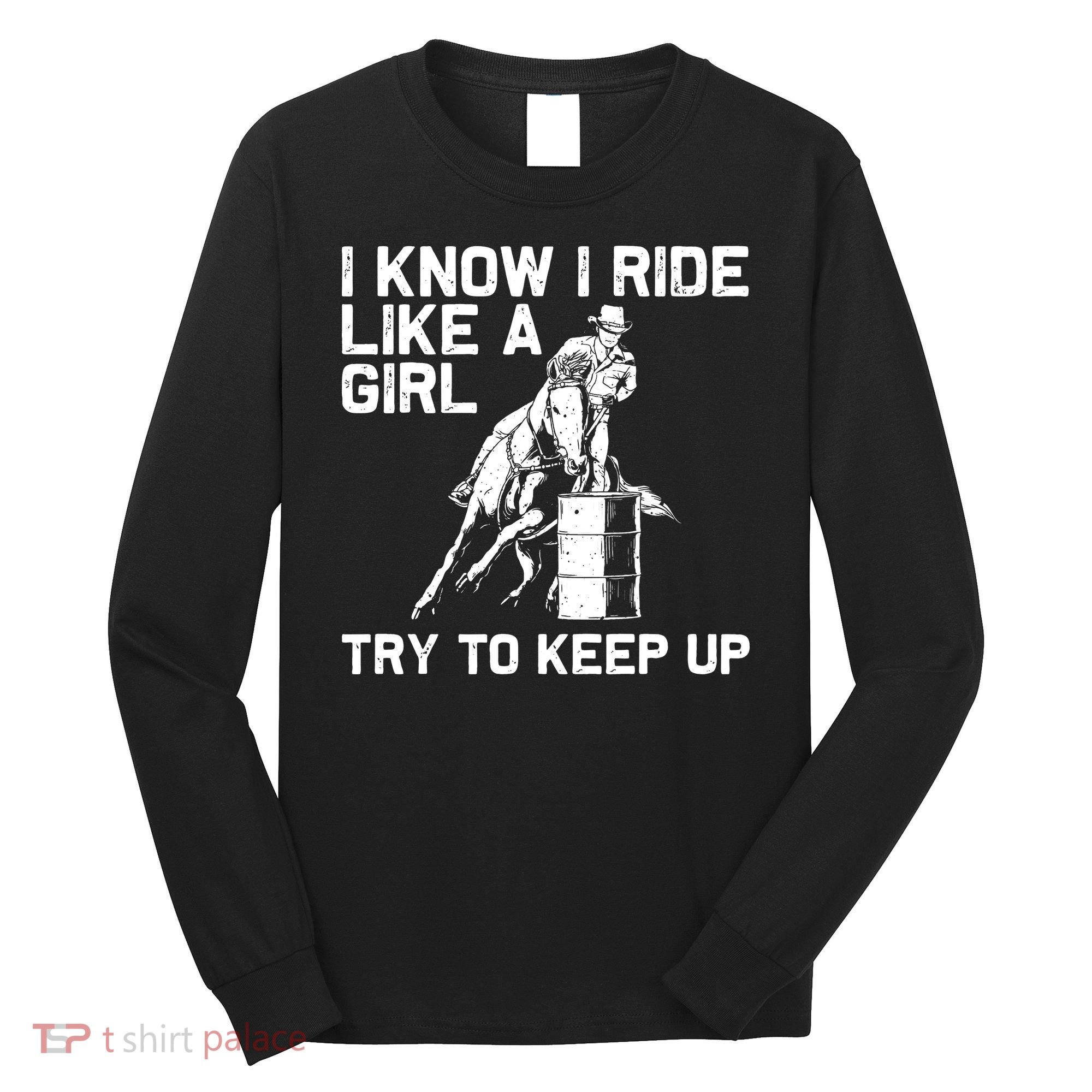 Barrel Racing Gift For Rodeo Horse Racer Long Sleeve Shirt