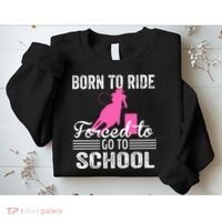 Born Ride Horse Forced To Go To School Equestrian Barrel Sweatshirt thumb 2