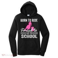 Born Ride Horse Forced To Go To School Equestrian Barrel Women's Hoodie thumb 0