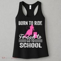Born Ride Horse Forced To Go To School Equestrian Barrel Women's Tank Top thumb 3