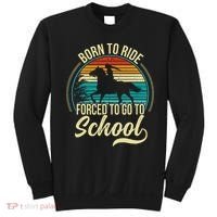 Born Ride Horse Forced To Go To School Sweatshirt thumb 0