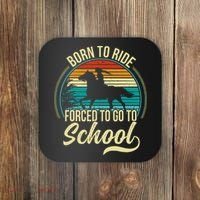 Born Ride Horse Forced To Go To School Coaster thumb 0