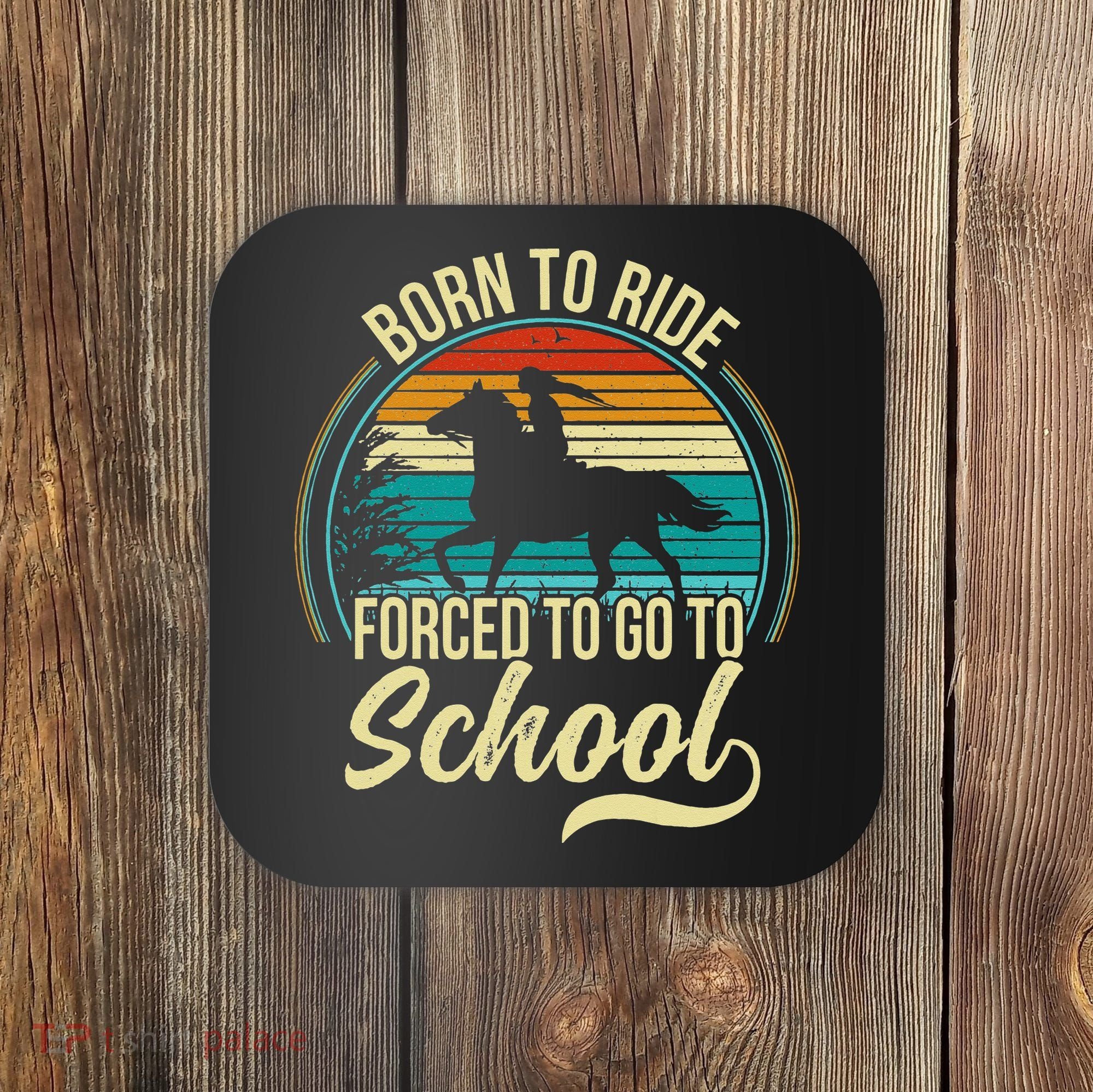 Born Ride Horse Forced To Go To School Coaster