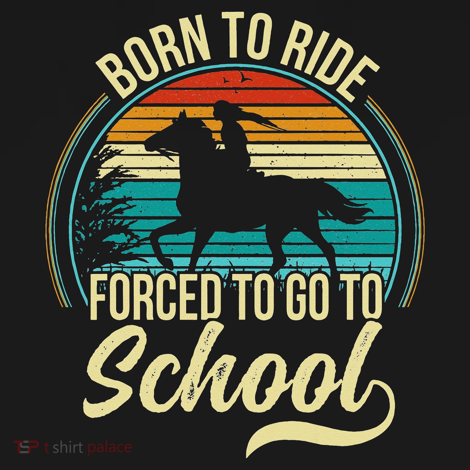 Born Ride Horse Forced To Go To School Baby Bodysuit