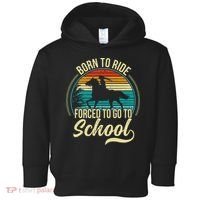 Born Ride Horse Forced To Go To School Toddler Hoodie thumb 0