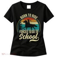 Born Ride Horse Forced To Go To School Women's T-Shirt thumb 0