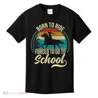 Born Ride Horse Forced To Go To School Kids T-Shirt thumb 0