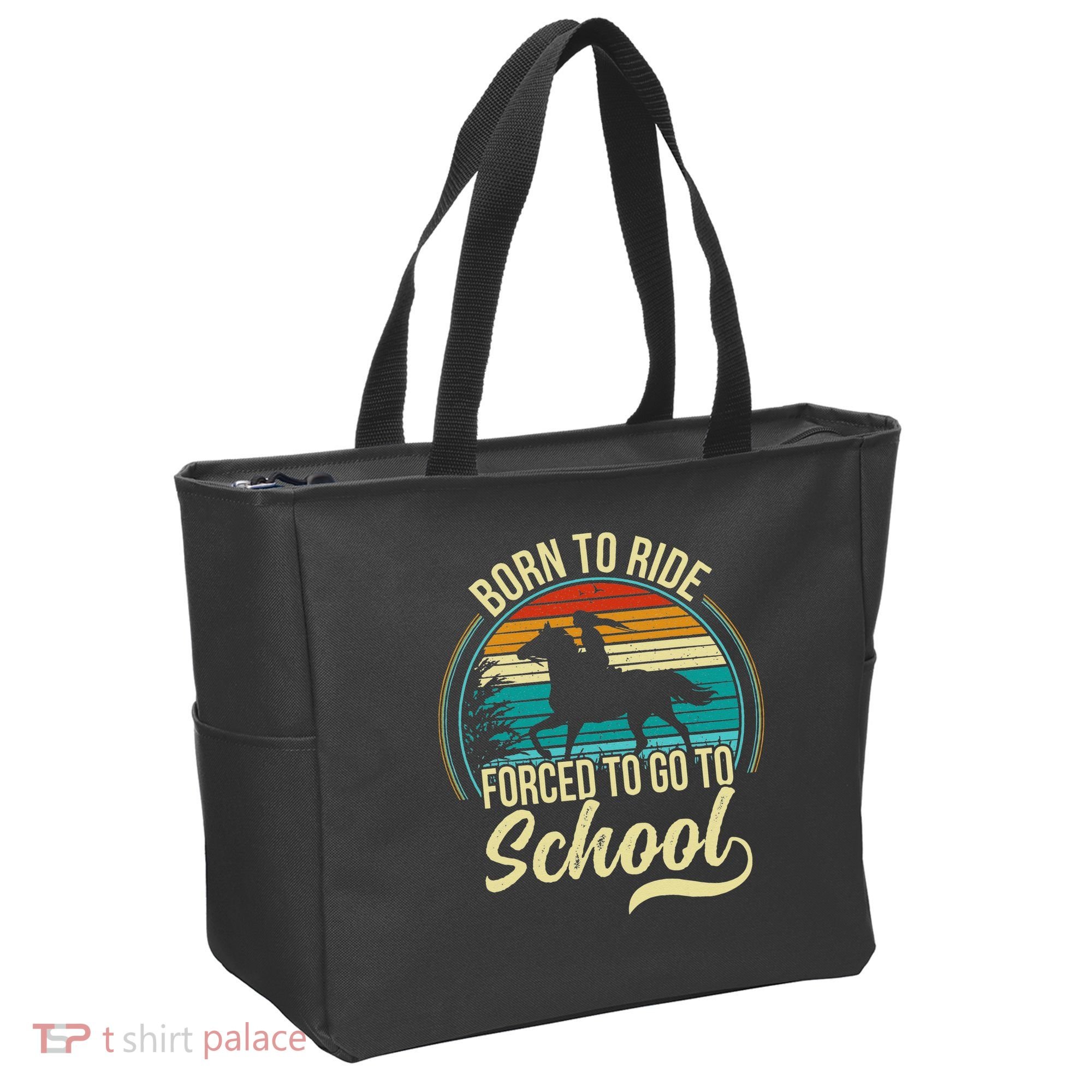 Born Ride Horse Forced To Go To School Tote Bag