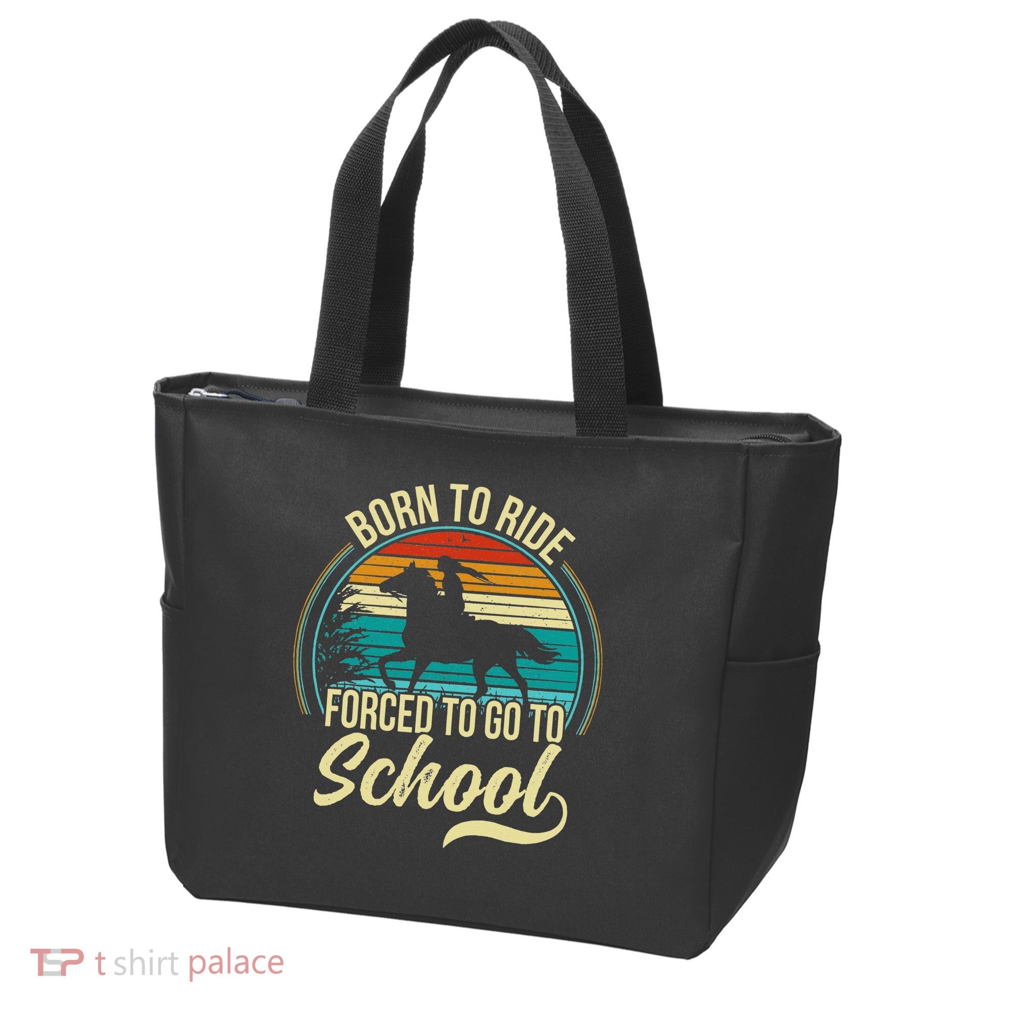 Born Ride Horse Forced To Go To School Tote Bag