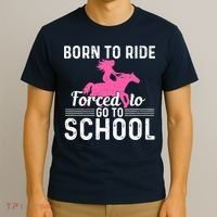Born Ride Horse Forced To Go To School Funny Barrel Racing T-Shirt thumb 3