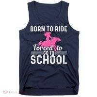 Born Ride Horse Forced To Go To School Funny Barrel Racing Tank Top thumb 0