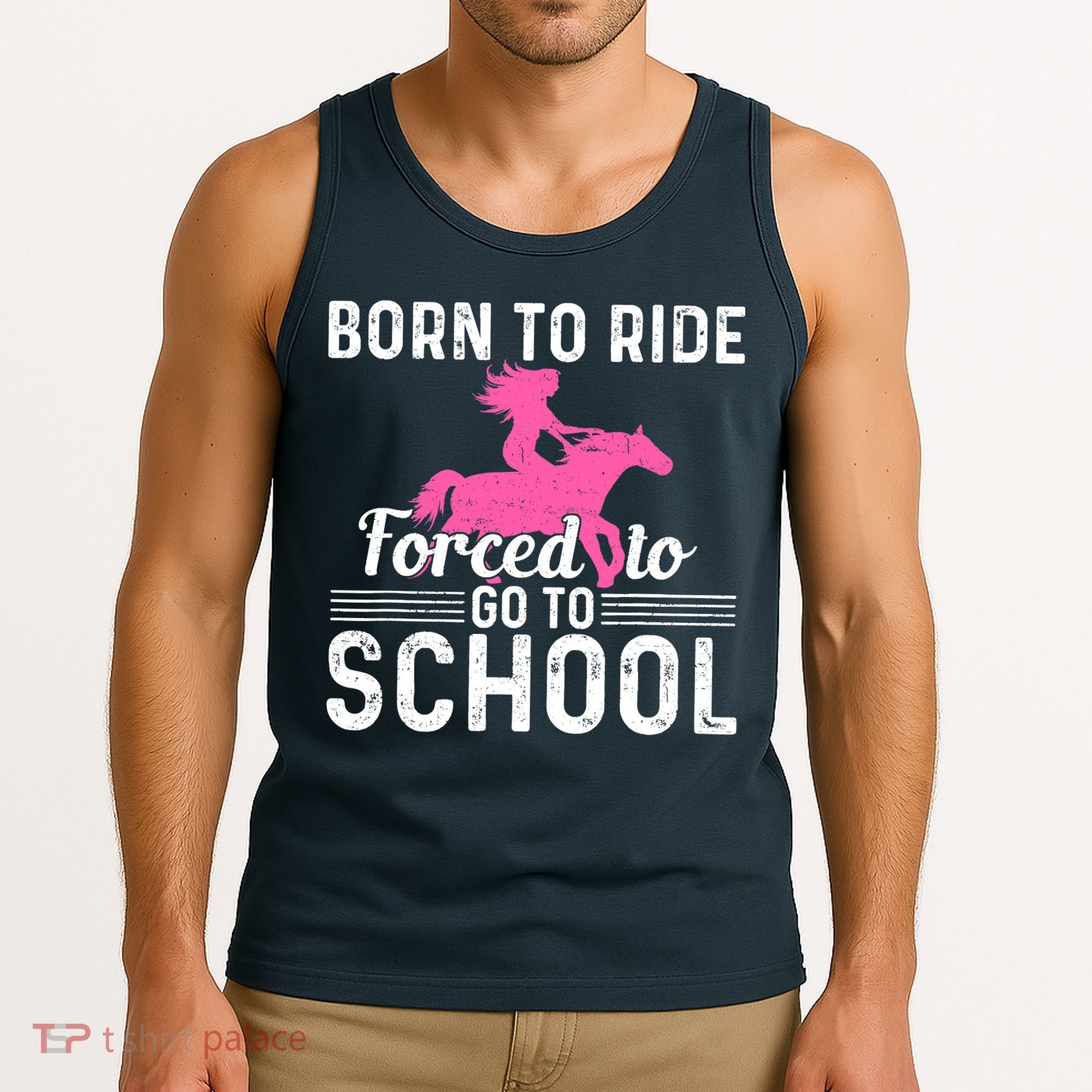 Born Ride Horse Forced To Go To School Funny Barrel Racing Tank Top