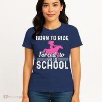 Born Ride Horse Forced To Go To School Funny Barrel Racing Women's T-Shirt thumb 4