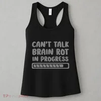 Brain Rot In Progress CanT Talk Gaming Brainrot Meme Women's Tank Top thumb 3
