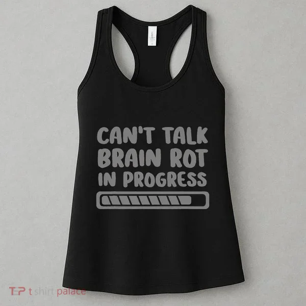 Brain Rot In Progress CanT Talk Gaming Brainrot Meme Women's Tank Top