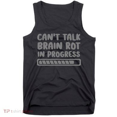 Brain Rot In Progress CanT Talk Gaming Brainrot Meme Tank Top