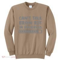 Brain Rot In Progress CanT Talk Gaming Brainrot Meme Sweatshirt thumb 0