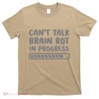 Brain Rot In Progress CanT Talk Gaming Brainrot Meme T-Shirt thumb 0