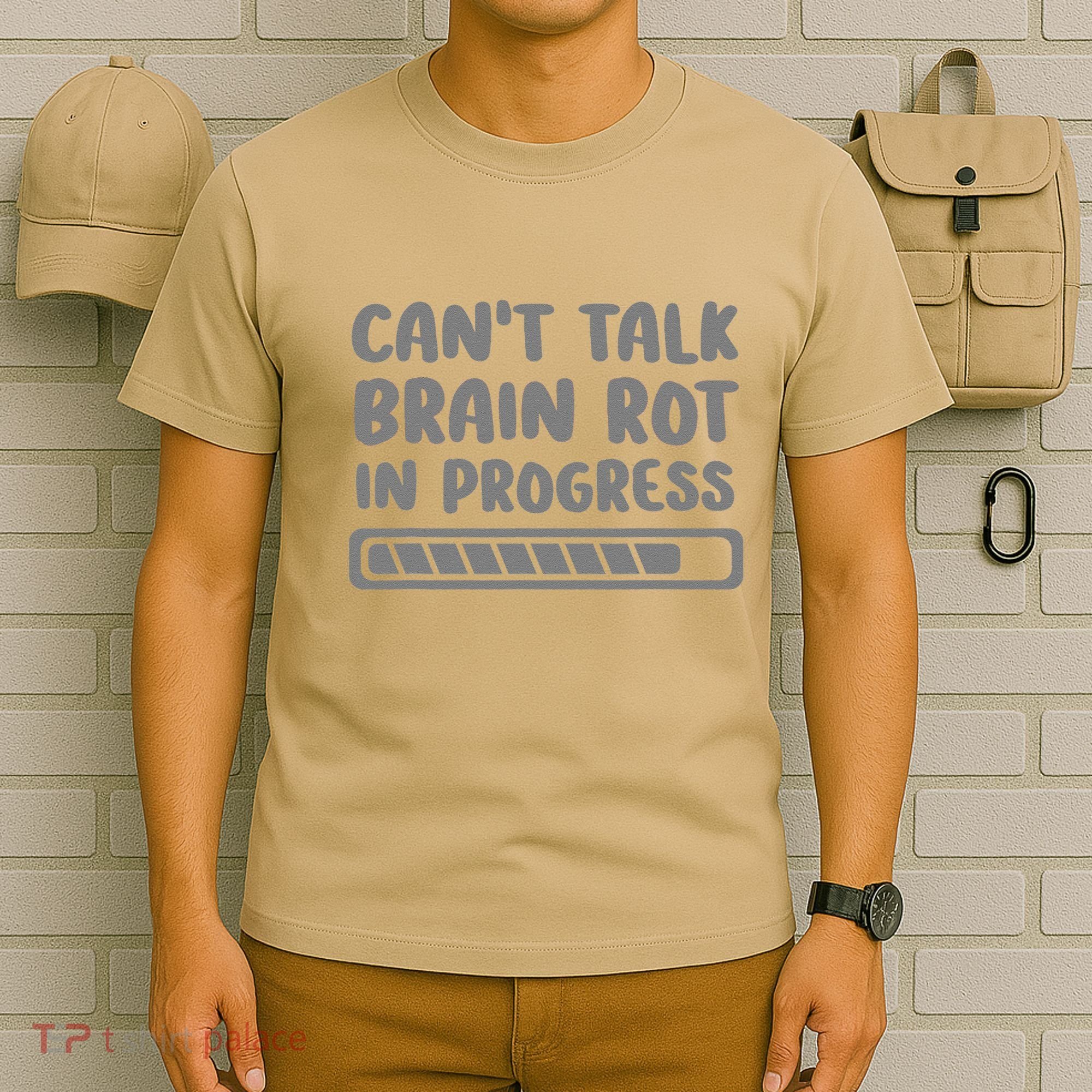Brain Rot In Progress CanT Talk Gaming Brainrot Meme T-Shirt