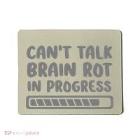 Brain Rot In Progress CanT Talk Gaming Brainrot Meme Mousepad thumb 0